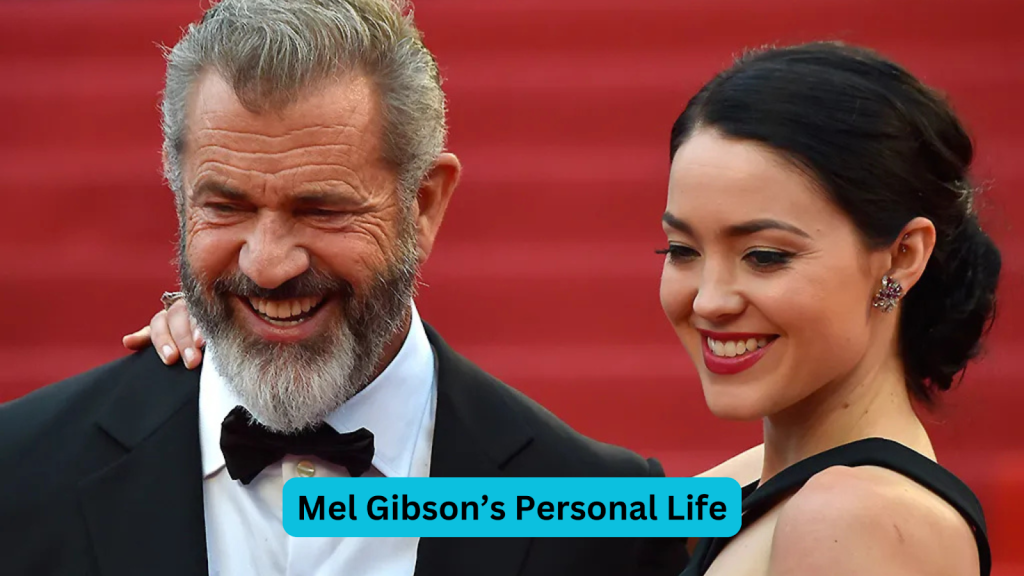 Mel Gibson’s Personal Life